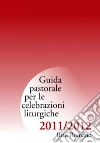 Guida di pastorale liturgica 2011-12. Rito romano libro