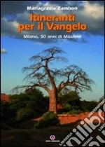 Itineranti per il Vangelo. Milano, 50 anni di missione