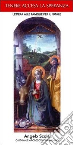 Tenere accesa la speranza. Lettera di Natale alle famiglie 2012 libro