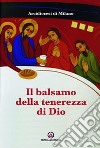 Il balsamo della tenerezza di Dio libro