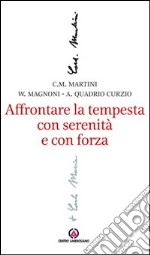 Affrontare la tempesta con serenità e con forza. L'attenzione al sociale e al lavoro nel magistero di Carlo Maria Martini