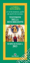 Testimoni della Resurrezione. «A voi ho trasmesso, quello che anch'io ho ricevuto» libro