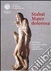 Stabat mater dolorosa. Via Crucis con l'Arcivescovo cardinale Angelo Scola libro