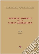 Ricerche storiche sulla Chiesa Ambrosiana. Vol. 31 libro