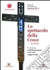 Lo spettacolo della Croce. Via Crucis con l'Arcivescovo cardinale Angelo Scola libro