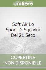 Soft Air Lo Sport Di Squadra Del 21 Seco