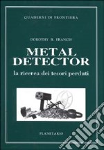 Metal detector. La ricerca dei tesori perduti libro