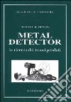 Metal detector. La ricerca dei tesori perduti libro