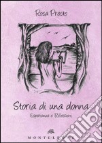 Storia di una donna. Esperienze e riflessioni libro