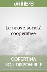 Le nuove società cooperative libro