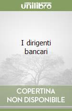I dirigenti bancari libro
