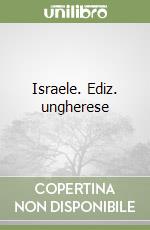 Israele. Ediz. ungherese libro