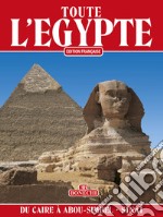 Toute l'Egypte. Du Caire à Abou Simbel et le Sinaï libro