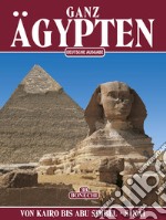 Ganz Ägypten. Von Kairo bis Abu Simbel und der Sinai libro