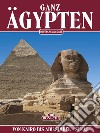 Ganz Ägypten. Von Kairo bis Abu Simbel und der Sinai libro