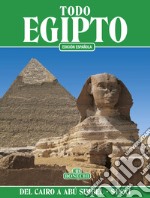 Todo Egipto. Del Cairo a Abú Simbel y el Sinai libro