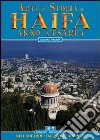 Arte e storia di Haifa. Akko, Cesarea, Beit Shearim libro