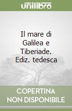 Il mare di Galilea e Tiberiade. Ediz. tedesca libro