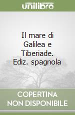 Il mare di Galilea e Tiberiade. Ediz. spagnola libro
