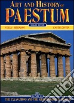 Arte e storia di Paestum. Gli scavi e il museo archeologico. Ediz. inglese libro