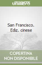 San Francisco. Ediz. cinese libro