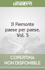 Il Piemonte paese per paese. Vol. 5 libro