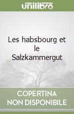 Les habsbourg et le Salzkammergut libro