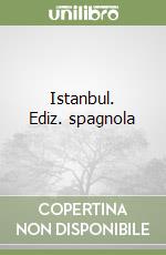 Istanbul. Ediz. spagnola libro