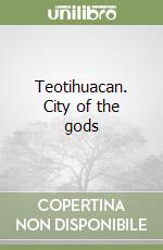 Teotihuacan. City of the gods libro