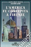 L'America fu concepita a Firenze libro
