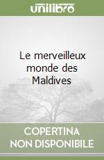 Le merveilleux monde des Maldives libro