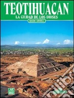 Teotihuacan. La ciudad de los dioses libro