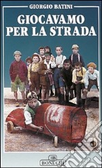 Giocavamo per la strada libro