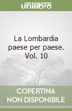 La Lombardia paese per paese. Vol. 10 libro