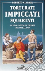 Torturati, impiccati, squartati libro