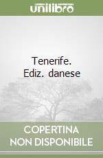 Tenerife. Ediz. danese libro