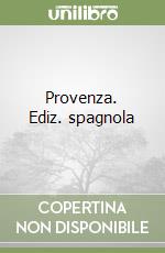 Provenza. Ediz. spagnola libro