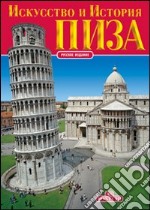 Arte e storia di Pisa. Ediz. russa libro