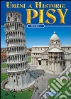 Umeni a historie Pisa libro di Valdés Giuliano