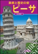 Arte e storia di Pisa. Ediz. giapponese libro