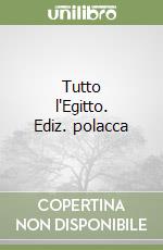 Tutto l'Egitto. Ediz. polacca libro