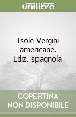 Isole Vergini americane. Ediz. spagnola libro