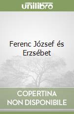 Ferenc József és Erzsébet libro