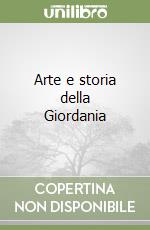 Arte e storia della Giordania libro