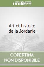 Art et histoire de la Jordanie libro