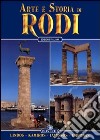 Arte e storia di Rodi. Lindos, Kamiros, Ialyssos, Embonas libro