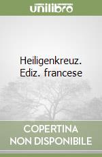 Heiligenkreuz. Ediz. francese libro