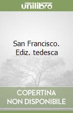 San Francisco. Ediz. tedesca libro