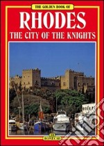 Rhodes. The city of the knights libro