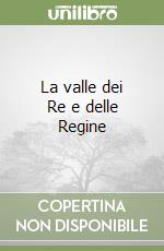 La valle dei Re e delle Regine libro